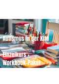 Einzelkurs + Workbook-Paket - Kinder mit Autismus in der Kita - von der Theorie in den Gruppenraum